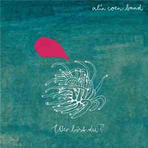 Alin Coen Band - Wer Bist Du?
