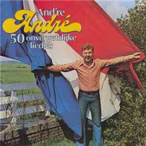 André van Duin - And're André 1 - 50 Onvergetelijke Liedjes