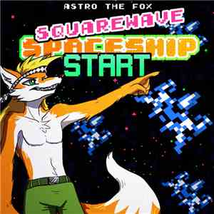 Astro The Fox - SQUAREWAVE SPACESHIP START
