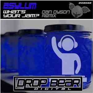Asylum  - What's Your Jam? (Dan Dyson Remix)