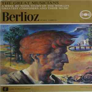 Berlioz - The Great Musicians No. 24: Berlioz (Part Three) Overtures Opp. 9 ...