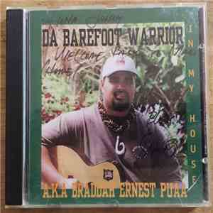 Braddah Ernest Puaa A.k.a. Da Barefoot Warrior - In My House