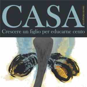 Casa  - Crescere Un Figlio Per Educarne Cento