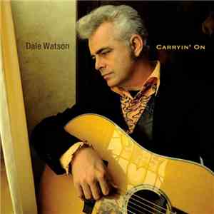 Dale Watson - Carryin' On