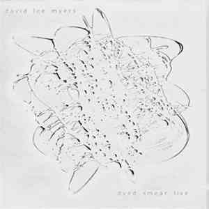 David Lee Myers - Dyed Smear Live