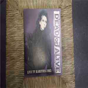 Dead Or Alive - Live TV Rarities 1985