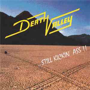 Death Valley  - ...Still Kickin' Ass!!