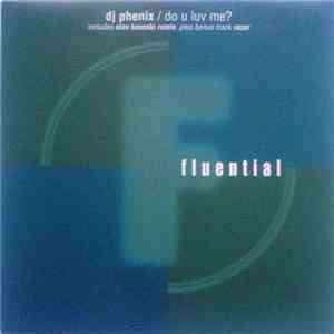 DJ Phenix - Do U Luv Me?