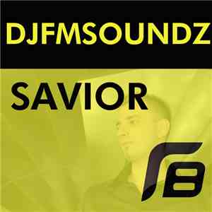 Djfmsoundz - Savior