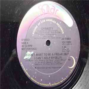 Dynasty - I Don't Want To Be A Freak (But I Can't Help Myself)