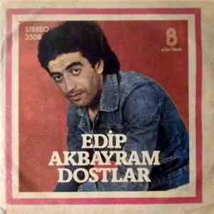 Edip Akbayram & Dostlar - Aldırma Gönül Aldırma / Sen Açtın Yarayı
