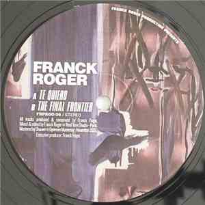 Franck Roger - Te Quiero / The Final Frontier