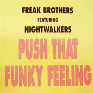 Freak Brothers  Featuring Nightwalkers - Push That Funky Feeling