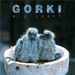 Gorki - Hij Leeft