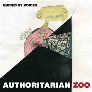 Guided By Voices - Authoritarian Zoo