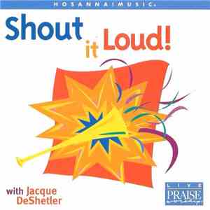 Jacque DeShetler - Shout It Loud!