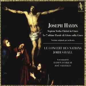 Joseph Haydn - Le Concert Des Nations / Jordi Savall - Septem Verba Christi In Cruce / Le 7 Ultime Paroles di Cristo Sulla Croce. Versione Originale Per Orchestra