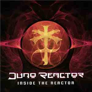 Juno Reactor - Inside The Reactor