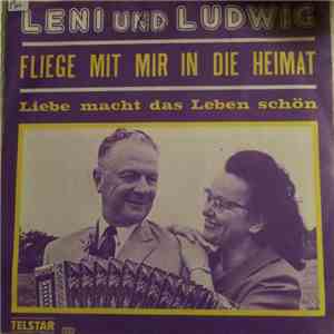 Leni Und Ludwig - Fliege Mit Mir In Die Heimat