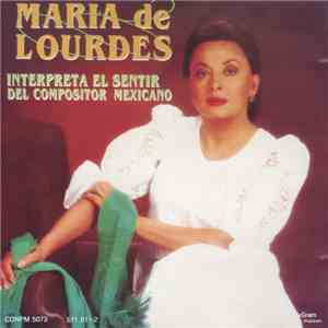 Maria De Lourdes - Interpreta El Sentir Del Compositor Mexicano