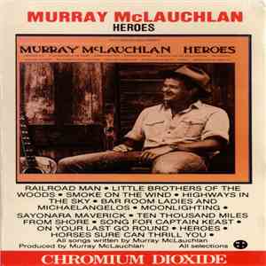 Murray McLauchlan - Heroes