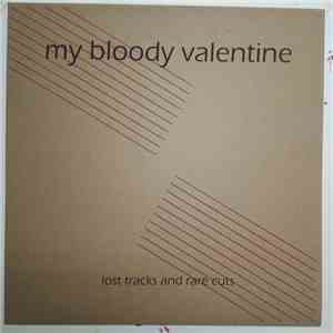 My Bloody Valentine - Lost Tracks And Rare Cuts
