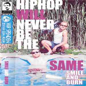 Smile And Burn - Hip Hop Will Never Be The Same