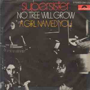 Supersister  - No Tree Will Grow / A Girl Named You