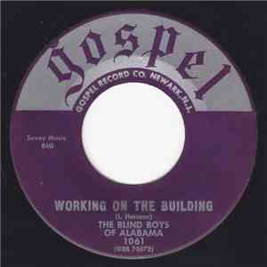 The Blind Boys Of Alabama - Working On The Building / Satisfied With My Jes ...