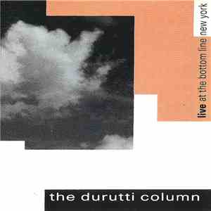 The Durutti Column - Live At The Bottom Line New York