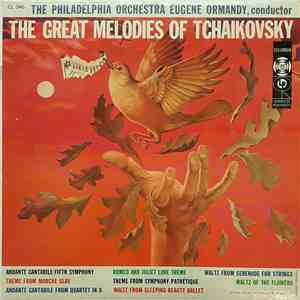 The Philadelphia Orchestra, Eugene Ormandy - The Great Melodies Tchaikovsky