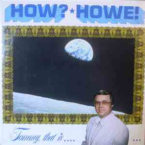 Tommy Howe - How? Howe!