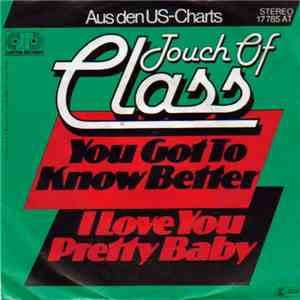 Touch Of Class - You Got To Know Better