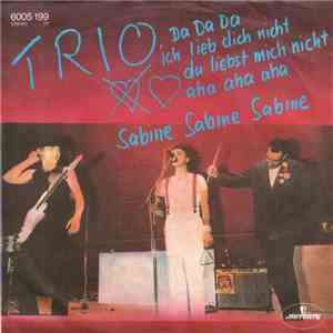Trio - Da Da Da Ich Lieb Dich Nicht Du Liebst Mich Nicht Aha Aha Aha