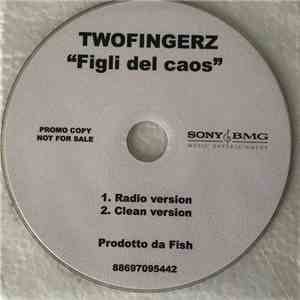 Two Fingerz - Figli Del Caos