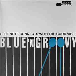 Various - Blue N' Groovy - Blue Note Connects With The Good Vibes