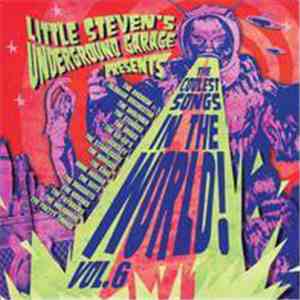 Various - Little Steven's Underground Garage Presents The Coolest Songs In The World! Vol. 6