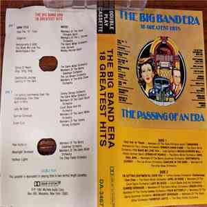 Various - The Big Band Era - 18 Greatest Hits: The Passing Of An Era