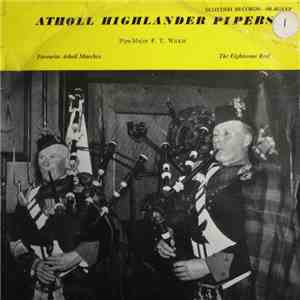 Atholl Highlander Pipers, P. T. Wilkie - Favourite Atholl Marches