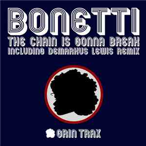 Bonetti  - The Chain Is Gonna Break