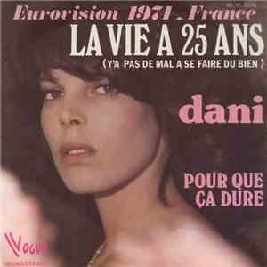 Dani - La Vie A 25 Ans (Y'a Pas De Mal A Se Faire Du Bien) / Pour Que Ça Dure