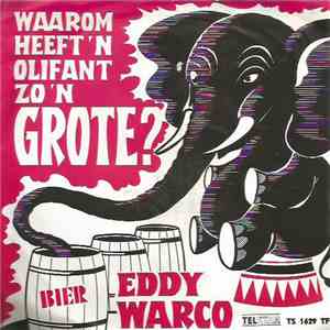 Eddy Warco - Waarom Heeft Een Olifant Zo'n Grote?