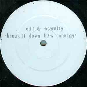 EDF & Eternity - Break It Down / Energy