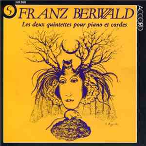 Franz Berwald - Les Deux Quintettes Pour Piano Et Cordes