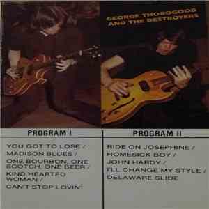 George Thorogood & The Destroyers - George Thorogood And The Destroyers