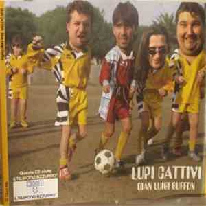 Gian Luigi Buffon - Lupi Cattivi
