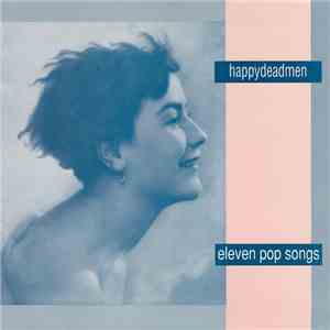 Happydeadmen - Eleven Pop Songs