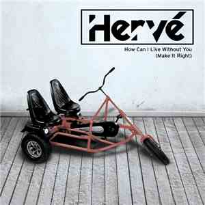 Hervé Featuring Ronika - How Can I Live Without You (Make It Right)