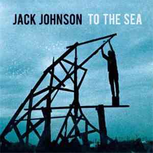 Jack Johnson - To The Sea