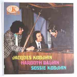 Jacques Kodjian, Harout Balian, Sossie Kodjian - Jacques Kodjian - Harout B ...